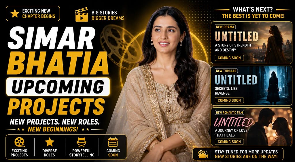 Simar Bhatia Upcoming Projects