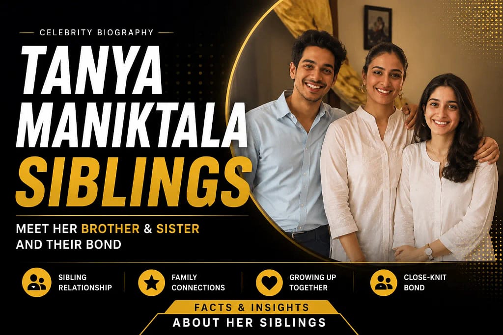 Tanya Maniktala Siblings