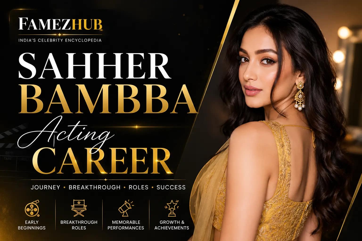 Acting Career Sahher Bambba acting career, breakthrough roles and memorable performances