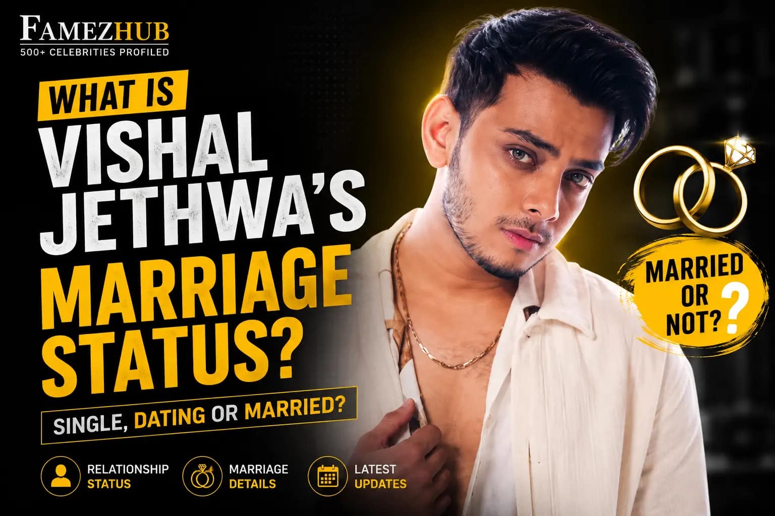 What Is Vishal Jethwa's Marriage Status What is Vishal Jethwa's marriage status? Latest relationship and marital status