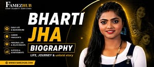 Bharti Jha Biography: Age, Family, Career, Web Series, Net Worth & Upcoming Projects 2026