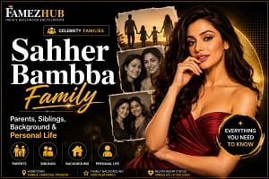 Sahher Bambba family parents siblings background and personal life